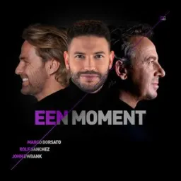 Marco Borsato, Rolf Sanchez, John Ewbank - Een Moment