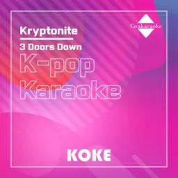 코케 - Kryptonite : Originally Performed By 3 Doors Down Karaoke Verison