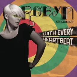 Robyn - With Every Heartbeat