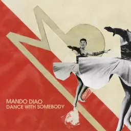 Mando Diao - Dance With Somebody - Radio Version