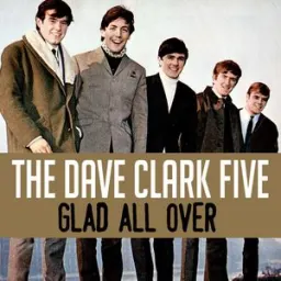 The Dave Clark Five - Glad All Over