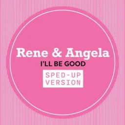 Rene & Angela - I'll Be Good