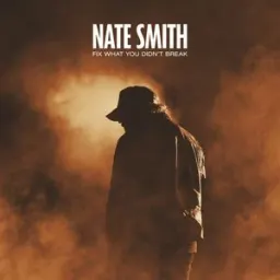 Nate Smith - Fix What You Didn't Break