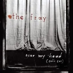 The Fray - Over My Head (Cable Car)