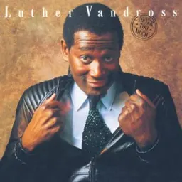 Luther Vandross - Never Too Much