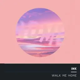 INK - Walk Me Home (Radio Edit)