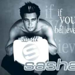 Sasha - If You Believe