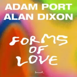 Adam Port, Alan Dixon, Keinemusik - Forms Of Love