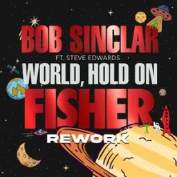 Bob Sinclar - World Hold On - Fisher Rework