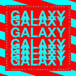 Kungs, Theophilus London - Galaxy
