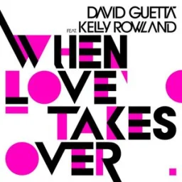 David Guetta, Kelly Rowland - When Love Takes Over (feat. Kelly Rowland)
