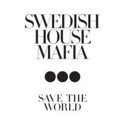 Swedish House Mafia - Save The World