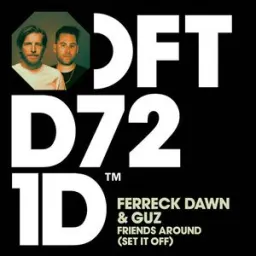 Ferreck Dawn, Guz - Friends Around (Set It Off)