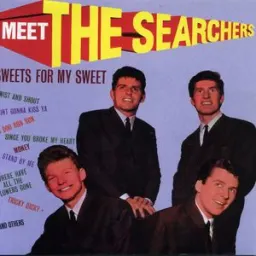 The Searchers - Sweets for My Sweet - Stereo Version