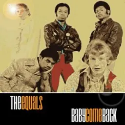 The Equals - Baby Come Back