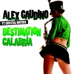 Alex Gaudino, Crystal Waters - Destination Calabria