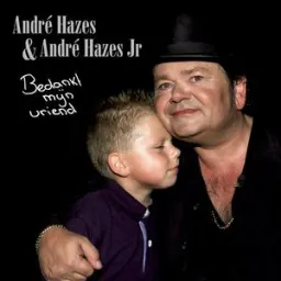 Andre Hazes, André Hazes Jr. - Bedankt Mijn Vriend