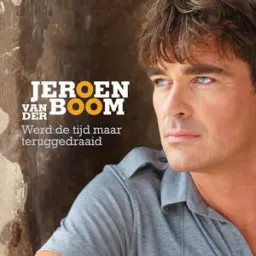 Jeroen Van Der Boom - Werd De Tijd Maar Teruggedraaid - Akoestisch