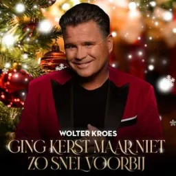 Wolter Kroes - Ging Kerst Maar Niet Zo Snel Voorbij
