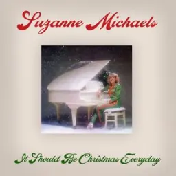 Suzanne Michaels - It Should Be Christmas Everyday