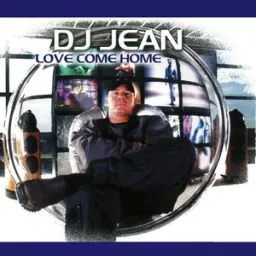 DJ Jean - Love Come Home