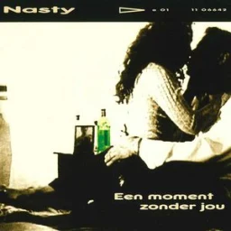 Nasty - Een Moment Zonder Jou - Stilte Om Me Heen Mix
