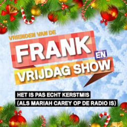 Vrienden Van De Frank En Vrijdag Show - Het Is Pas Echt Kerstmis (Als Mariah Carey Op De Radio Is)