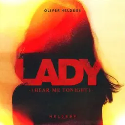 Oliver Heldens - Lady (Hear Me Tonight)