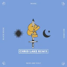 Miane, Chris Lake - Who Are You? - Chris Lake Remix