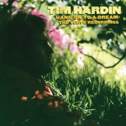 Tim Hardin - How Can We Hang On To A Dream