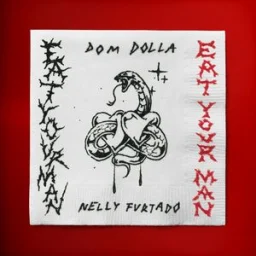 Dom Dolla, Nelly Furtado - Eat Your Man (with Nelly Furtado)