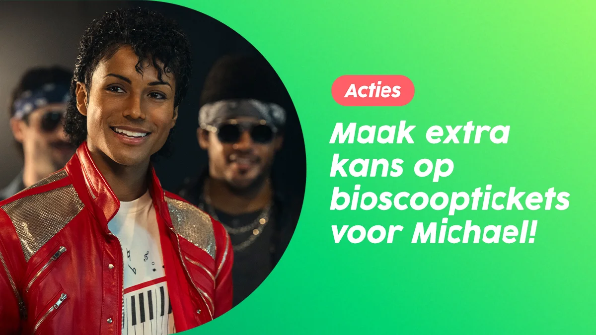 Maak extra kans op bioscooptickets van 10 voor de film Michael