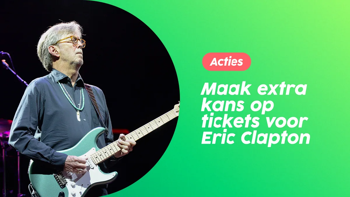 Extra kans op tickets voor Eric Clapton: schrijf je in!