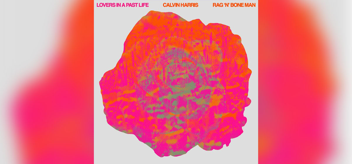 Calvin Harris & Rag'n'Bone hebben de Dance Smash gepakt met Lovers In A Past Life! ❤️