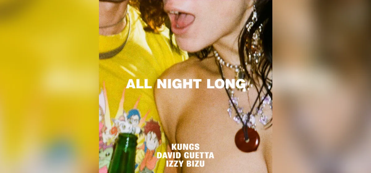 GEMAAKT: Kungs, David Guetta, Izzy Bizu - All Night Long