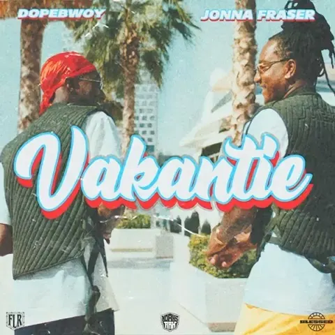 GEMAAKT: Dopebwoy, Jonna Fraser - Vakantie