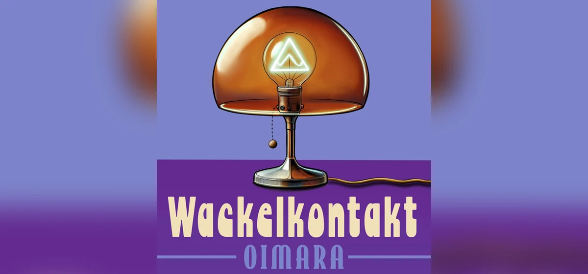 GEKRAAKT: Oimara - Wackelkontakt