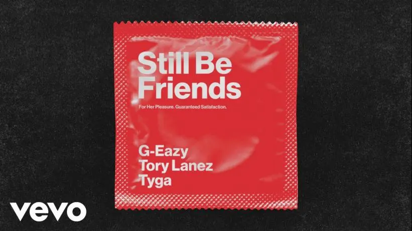 GEKRAAKT: G-Eazy, Tory Lanez & Tyga – Still Be Friends