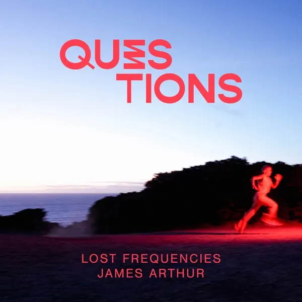 GEMAAKT: LOST FREQUENCIES & JAMES ARTHUR - QUESTIONS