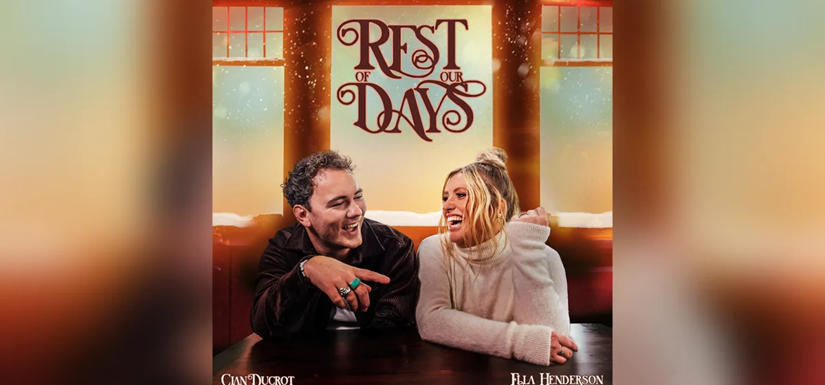 GEMAAKT: Cian Ducrot, Ella Henderson - Rest Of Our Days