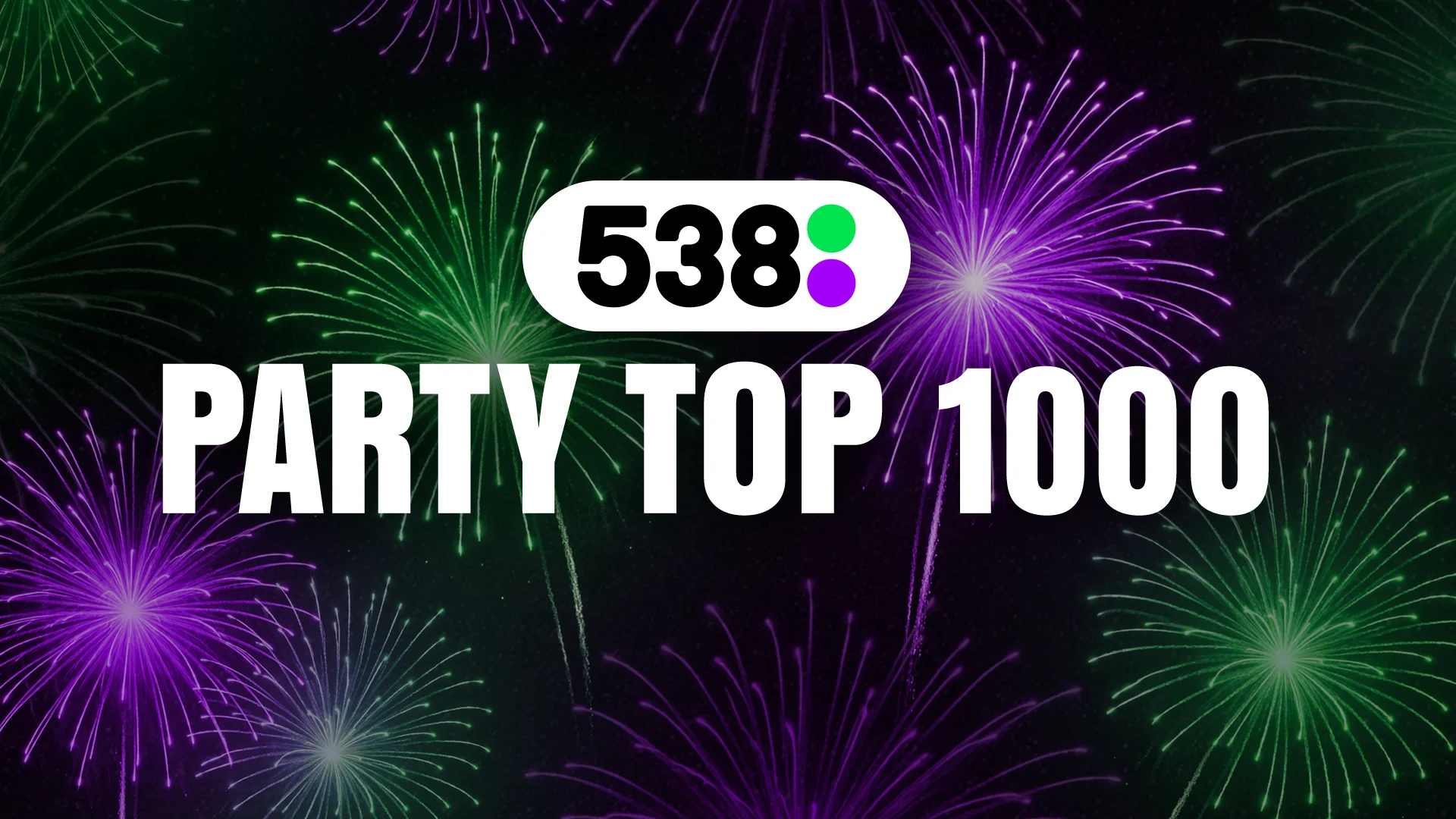 Dit was de 538 Party Top 1000 van 2025! 🥳🍾