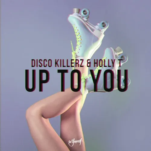 GEMAAKT: Disco Killerz & Holly T - Up To You