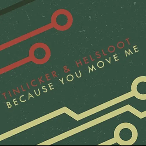 GEMAAKT: Tinlicker & Helsloot - Because You Move Me