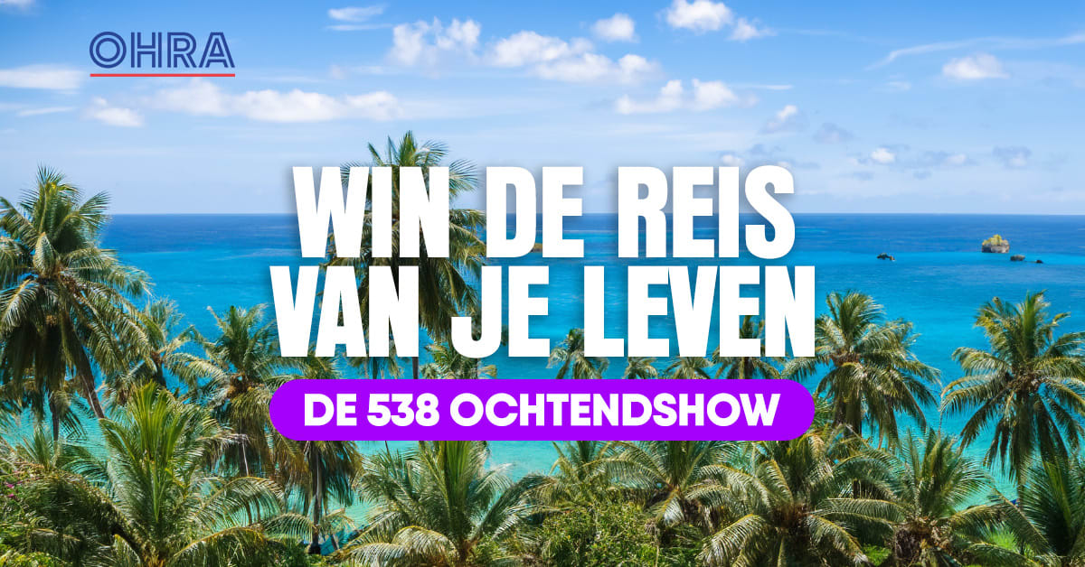 Win de Reis Van Je Leven in De 538 Ochtendshow! 🤩🌍