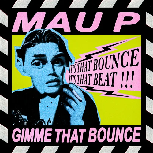 Gemaakt: Mau P - Gimme That Bounce