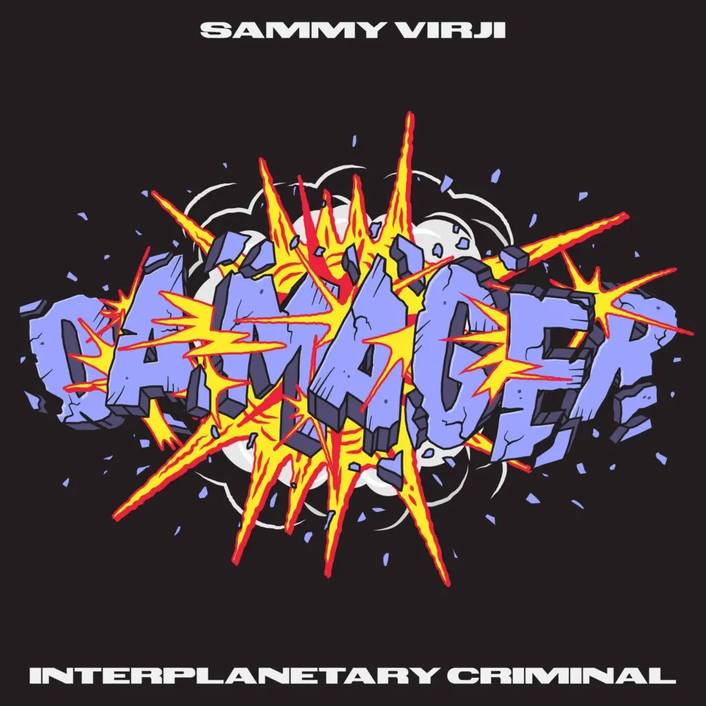 30.11.2024 - Sammy Virji & Interplanetary Criminal – Damager