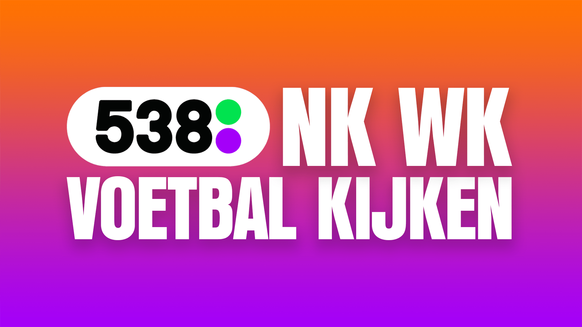 Doe mee aan het NK WK Voetbal Kijken en maak kans op € 20.000,-! ⚽️🧡
