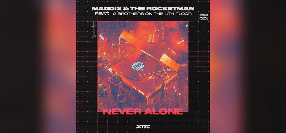 GEMAAKT: Maddix, The Rocketman & 2 Brothers On The 4th Floor - Never Alone
