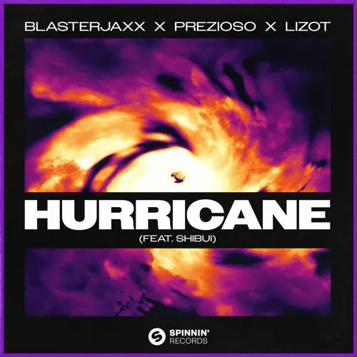 GEMAAKT: BLASTERJAXX & PREZIOSO & LIZOT & SHIBUI - HURRICANE