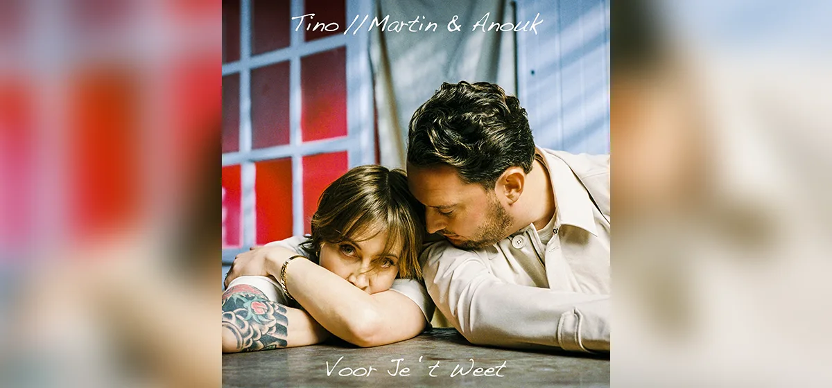 Tino Martin en Anouk zijn deze week de 538 Favourite met hun gloednieuwe track Voor Je ’t Weet!